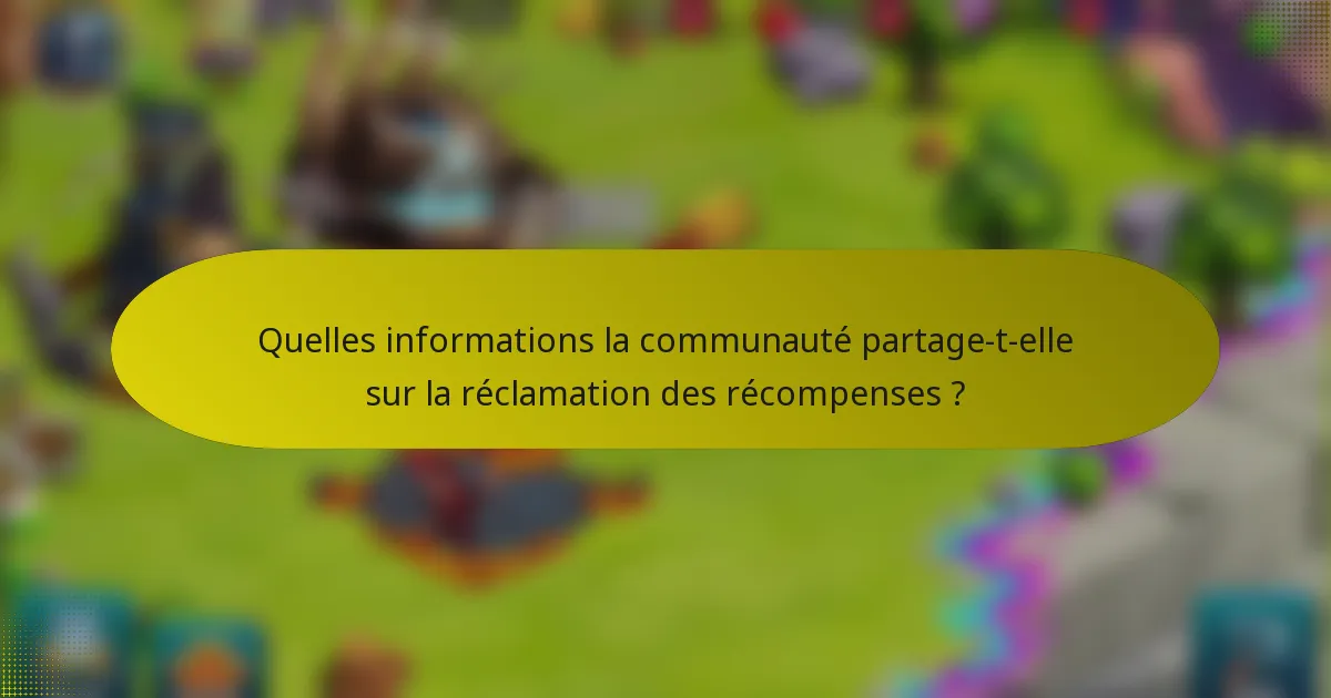 Quelles informations la communauté partage-t-elle sur la réclamation des récompenses ?